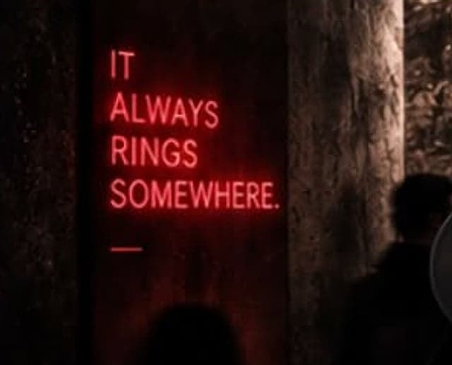 It always rings somewhere.